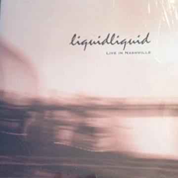 Liquidliquid: Live In Nashville w/ Artwork
