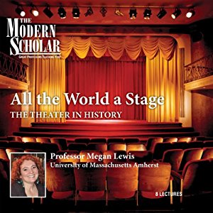 All The World A Stage: The Theater In History
