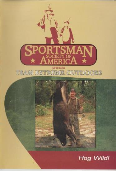 Sportsman Society Of America: Team Extreme Outdoors: Hog Wild!