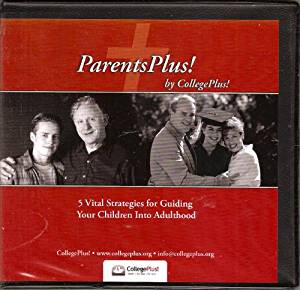 ParentsPlus! By CollegePlus! 5 Vital Strategies For Guiding Your Children Into Adulthood