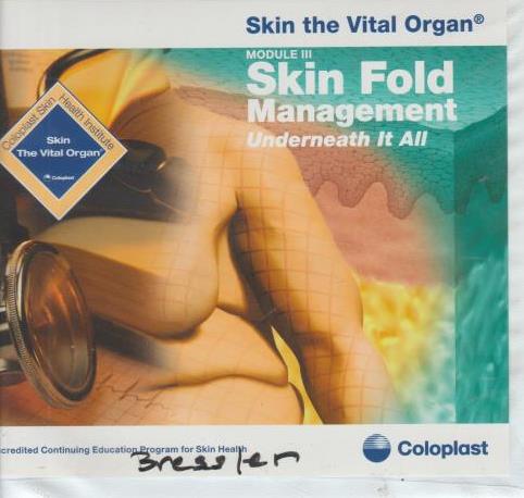 Skin The Vital Organ: Skin Fold Management: Underneath It All Module 3