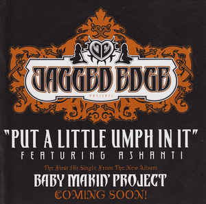 Jagged Edge: Put A Little Umph In It Promo w/ Artwork