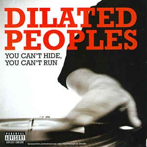 Dilated Peoples: You Can't Hide, You Can't Run Promo w/ Artwork