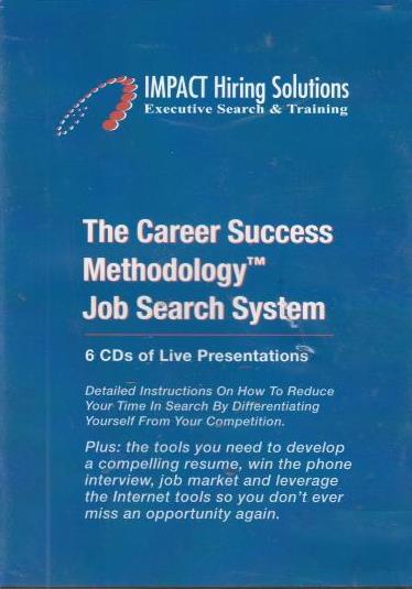 Impact Hiring Solutions: Executive Search & Training: Career Success Methodology Job Search System 6-Disc Set