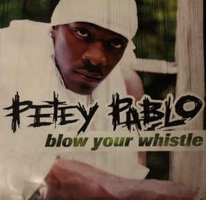 Petey Pablo: Blow Your Whistle Promo w/ Artwork