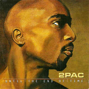 2Pac: Until The End Of Time w/ Artwork