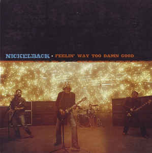Nickelback: Feelin' Way Too Damn Good Promo w/ Artwork