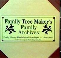 Family Tree Maker: Family Archives Family History: Rhode Island Genealogies #1: 1600s-1900s