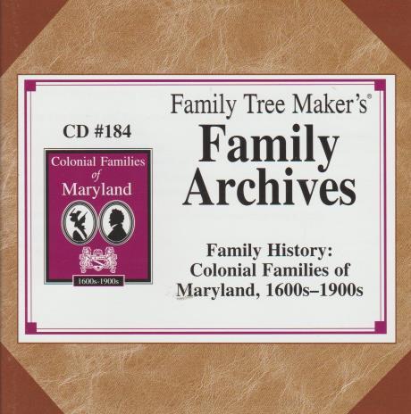 Family Tree Maker: Family History: Colonial Families Of Maryland: 1600s-1900s