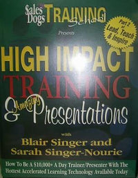 Sales Dogs Training School: High Impact Training & Amazing Presentations Part 2 w/ Workbook