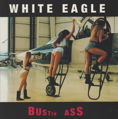 White Eagle: Bustin Ass w/ Artwork