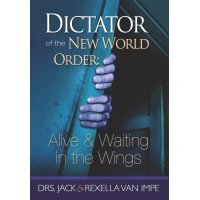 Dictator Of The New World Order: Alive & Waiting In The Wings