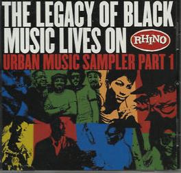 The Legacy Of Black Music Lives On: Rhino Urban Music Sampler Part 1 Promo w/ Artwork