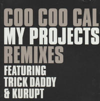 Coo Coo Cal: My Projects Remixes Promo w/ Artwork