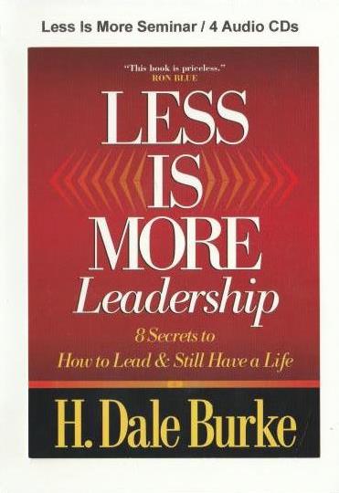 Less Is More Leadership: 8 Secrets To How To Lead & Still Have A Life Seminar