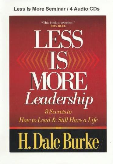 Less Is More Leadership: 8 Secrets To How To Lead & Still Have A Life Seminar