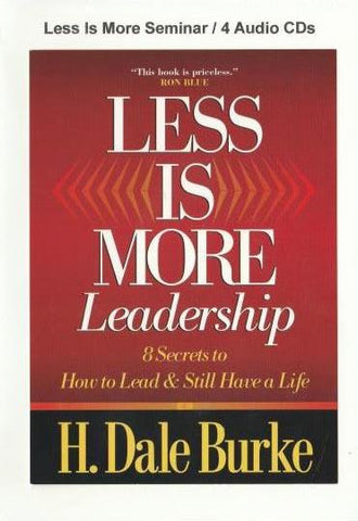 Less Is More Leadership: 8 Secrets To How To Lead & Still Have A Life Seminar