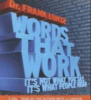 Words That Work: It's Not What You Say, It's What People Hear Abridged