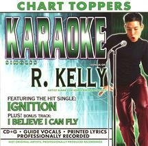 Chart Toppers: Karaoke Singles: Songs Of R.Kelly: Ignition/I Believe I Can Fly w/ Artwork - NeverDieMedia