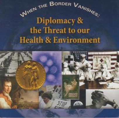 When The Border Vanishes: Diplomacy & The Threat To Our Health & Environment DVD & CD Curriculum