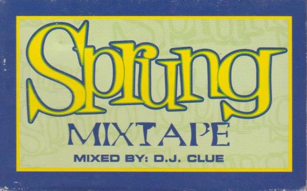 Sprung Mixtape: Mixed By: DJ Clue Promo w/ Artwork