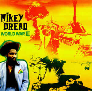 Mikey Dread: World War III w/ Artwork