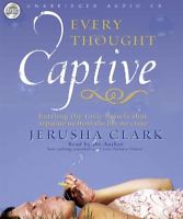Every Thought Captive Unabridged