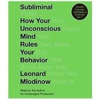Subliminal: How Your Unconscious Mind Rules Your Behavior Unabridged