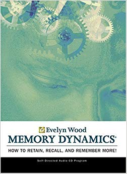Evelyn Wood Memory Dynamics: How To Retain, Recall & Remember More!