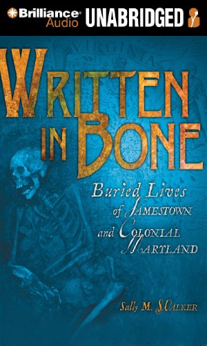 Written In Bone: Buried Lives Of Jamestown & Colonial Maryland Unabridged
