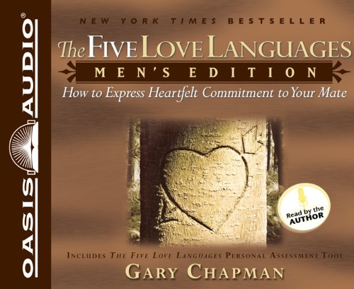 The Five Love Languages: How To Express Heartfelt Commitment To Your Mate Men's Unabridged