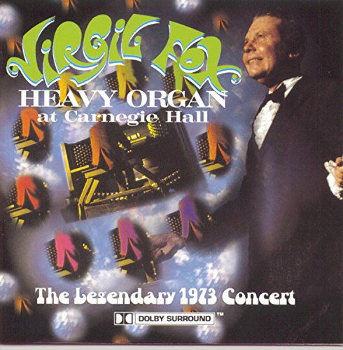 Virgil Fox: Heavy Organ At Carnegie Hall: The Legendary 1973 Concert w/ Artwork