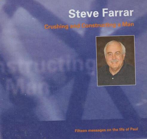 Steve Farrar: Crushing & Constructing A Man: 15 Messages On The Life Of Paul