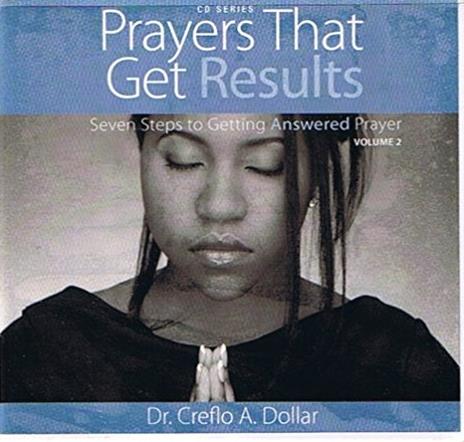 Prayers That Get Results: Seven Steps To Getting Answered Prayer Volume 2