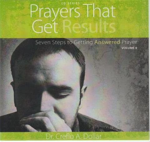Prayers That Get Results: Seven Steps To Getting Answered Prayer Volume 4
