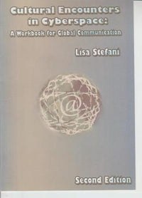 Cultural Encounters In Cyberspace: A Workbook For Gobal Communication 2nd