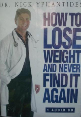 How To Lose Weight And Never Find It Again