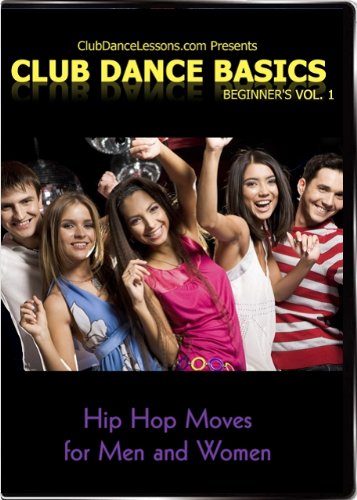 Club Dance Basics: Beginner's Hip Hop Moves For Men & Women Vol. 1