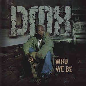 DMX: Who We Be Promo w/ Artwork