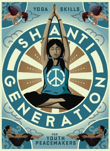 Shanti Generation: Yoga Skills For Youth Peacemakers