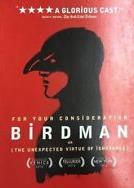 Birdman Or (The Unexpected Virtue Of Ignorance): For Your Consideration