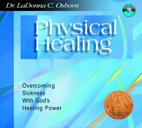 Physical Healing: Overcoming Sickness With God's Healing Power