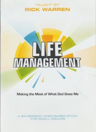 Life Management: Making The Most Of What God Gives Me
