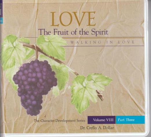 Love: The Fruit Of The Spirit: Walking In Love Volume 8 Part 3 w/ Study Guide