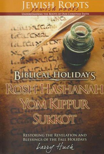 Biblical Holidays: Rosh Hashanah, Yom Kippur, Sukkot