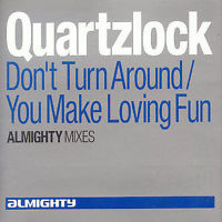 Quartzlock: Don't Turn Around / You Make Loving Fun Almighty Mixes w/ Artwork