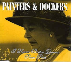 Painters & Dockers: I Know Better Queens Than That w/ Artwork