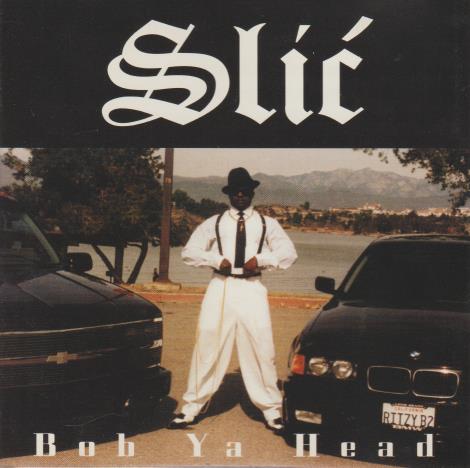 Slic': Bob Ya Head Promo w/ Artwork