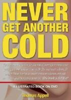 Never Get Another Cold Illustrated Book On DVD By Thomas Appell - NeverDieMedia