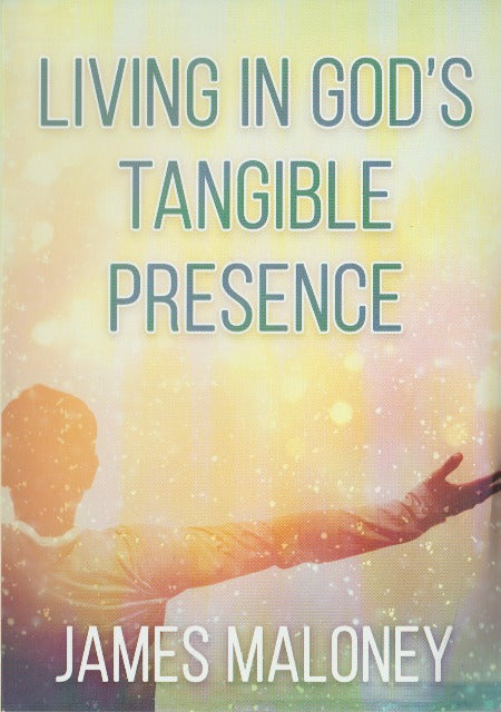 Living In God's Tangible Presence
